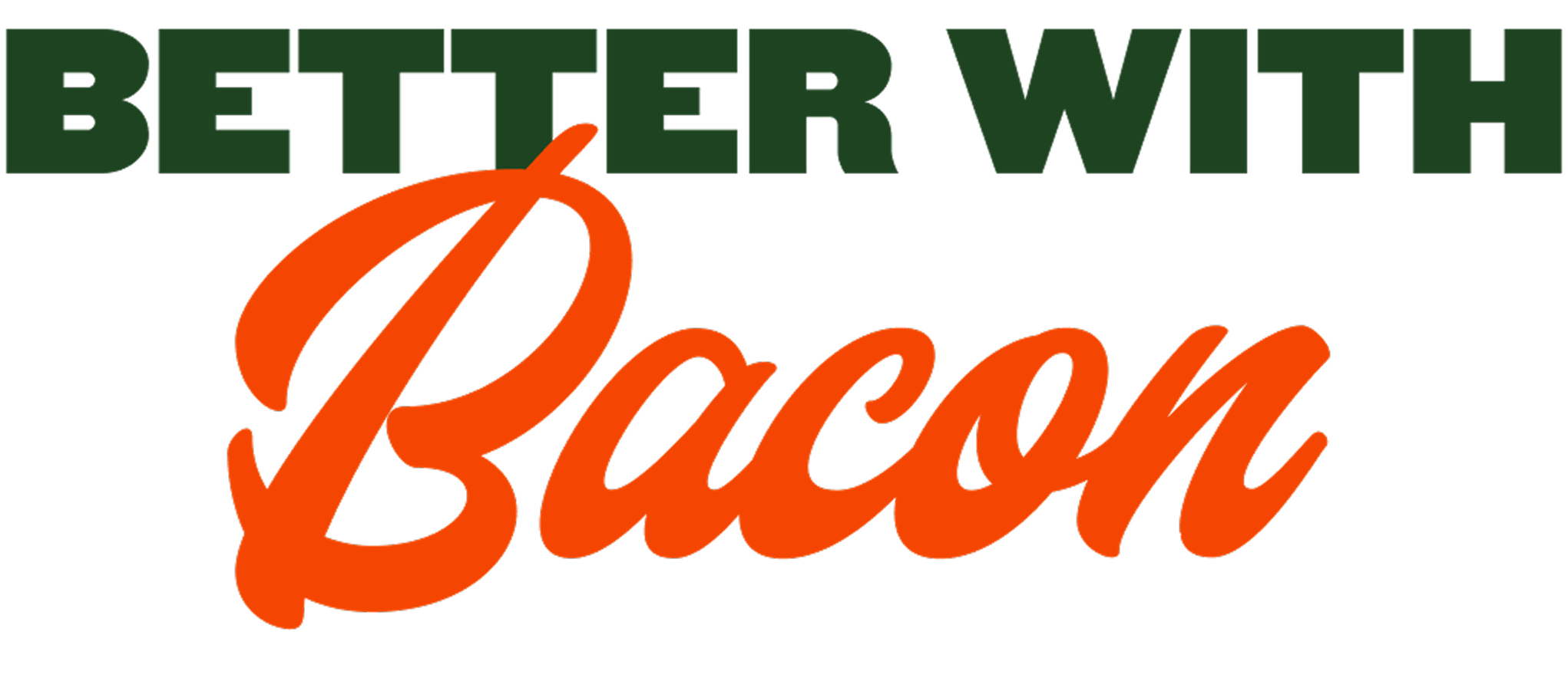 Better With Bacon